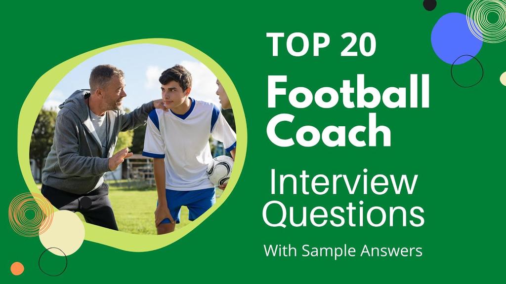'Video thumbnail for Top 20 Football Coach Interview Questions and Answers for 2022'