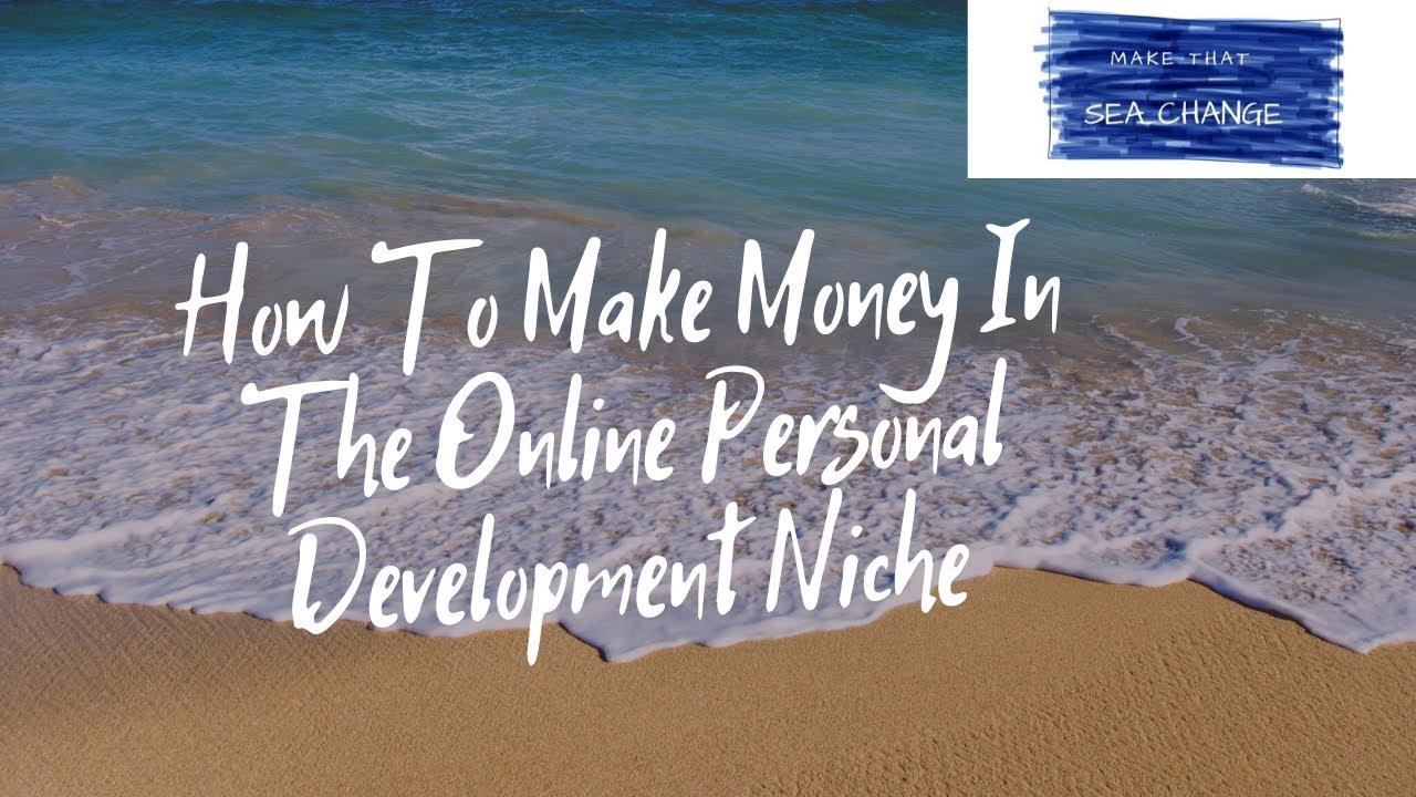 'Video thumbnail for How To Make Money In The Online Personal Development Niche'