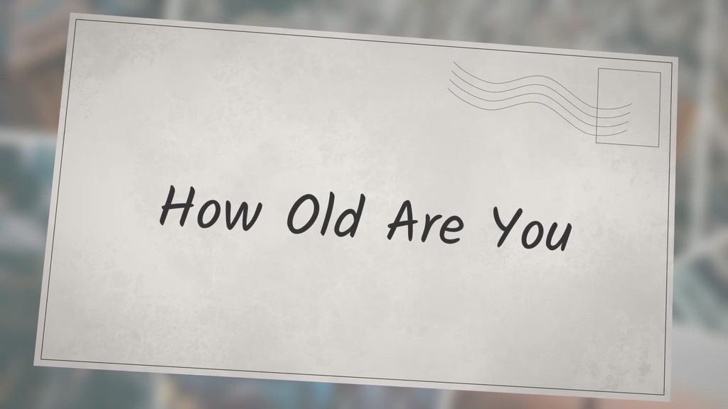 'Video thumbnail for How Old Are You'