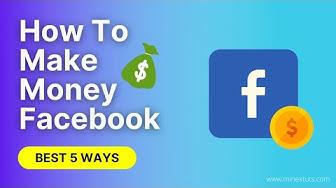 'Video thumbnail for How to Make Money on Facebook? – 5 Most Effective Ways'