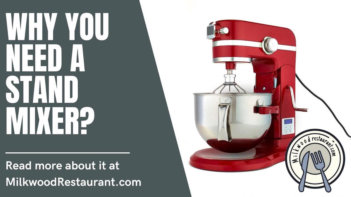 'Video thumbnail for Why You Need A Stand Mixer? 4 Superb Reasons Why You Need It'