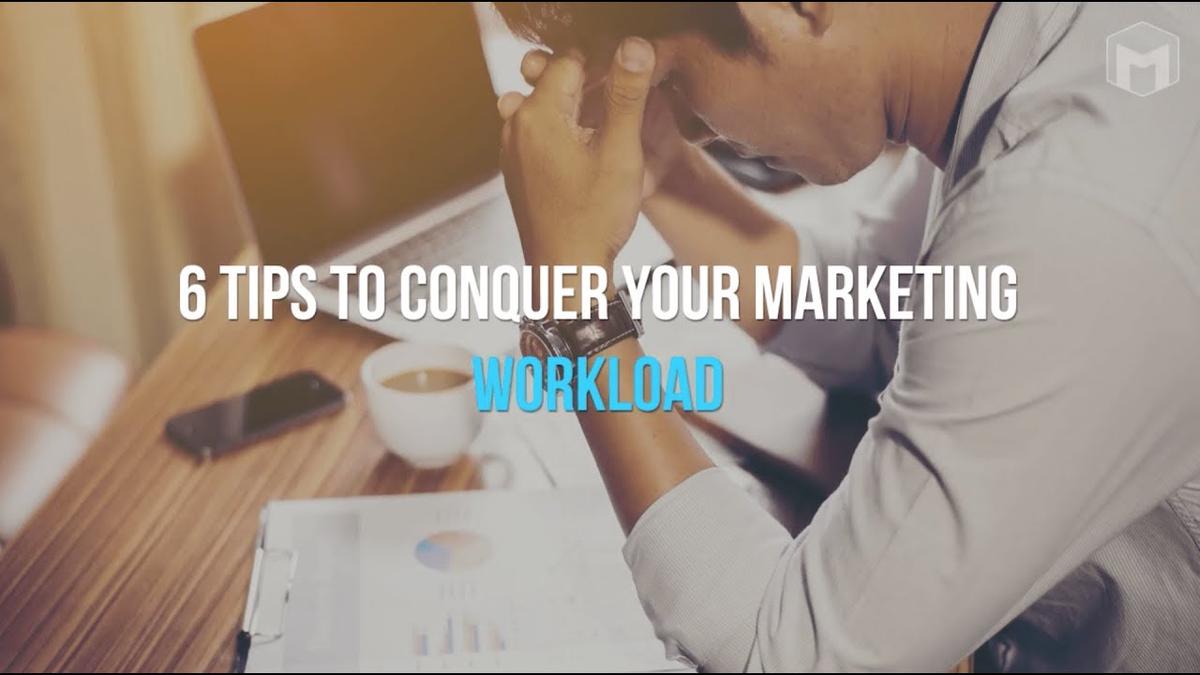 'Video thumbnail for 6 Tips to Conquer Your Marketing Workload | Martech Zone'