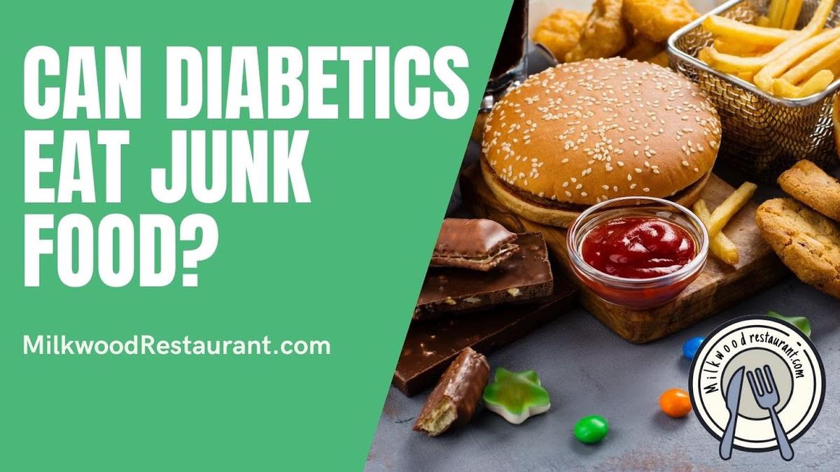 'Video thumbnail for Can Diabetics Eat Junk Food? 3 Superb Facts About That You Should Know About It'