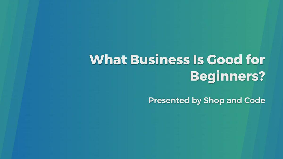 'Video thumbnail for What Business Is Good for Beginners?'