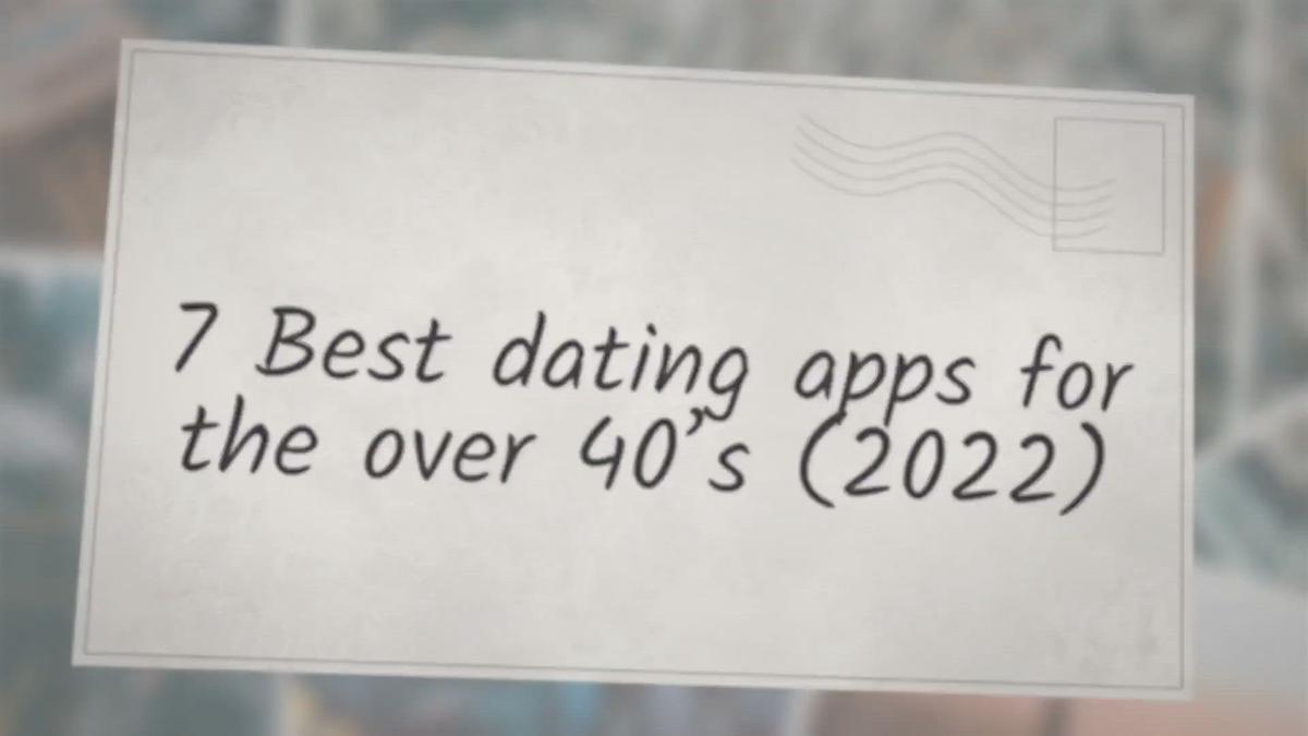 'Video thumbnail for 7 Best dating apps for the over 40's (2022)'
