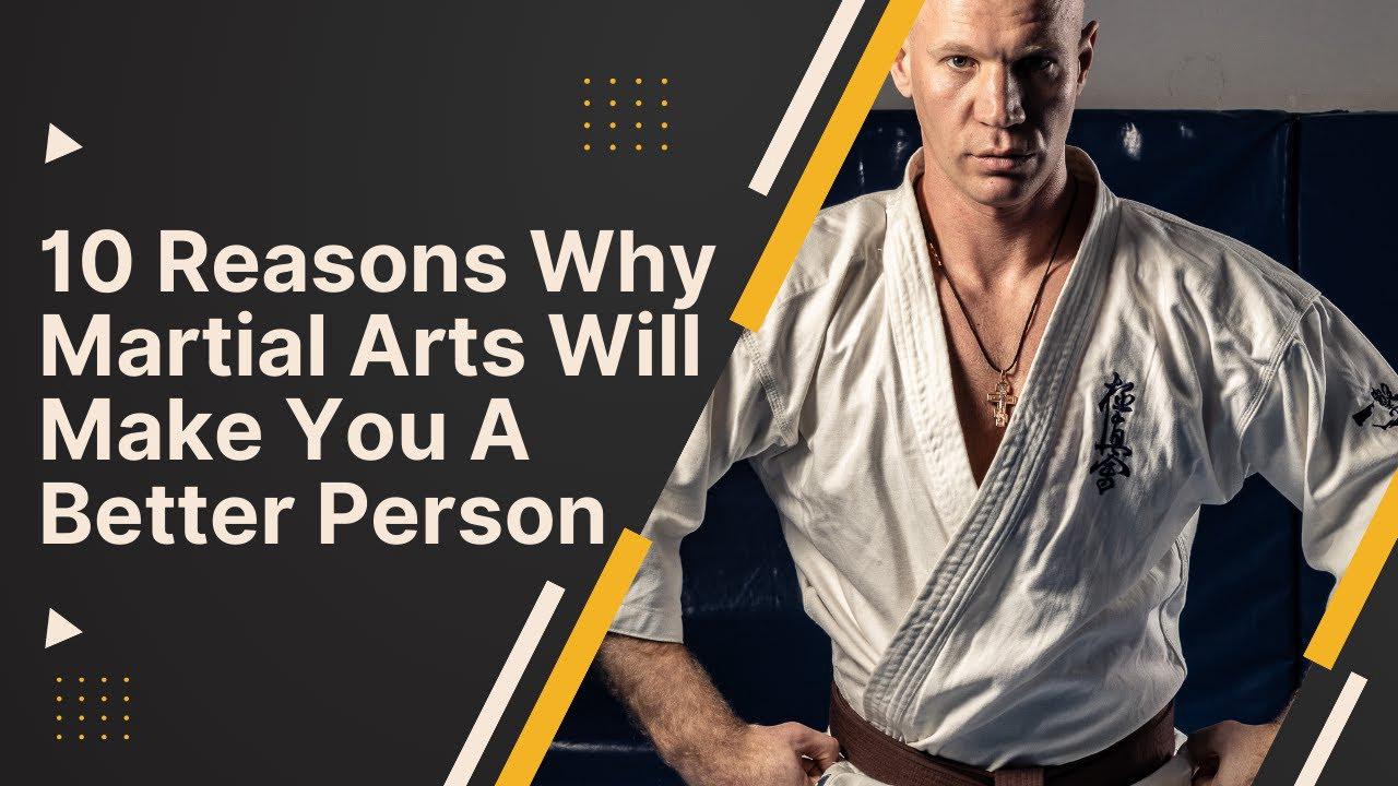 'Video thumbnail for 10 Reasons Why Martial Arts Will Make You A Better Person'