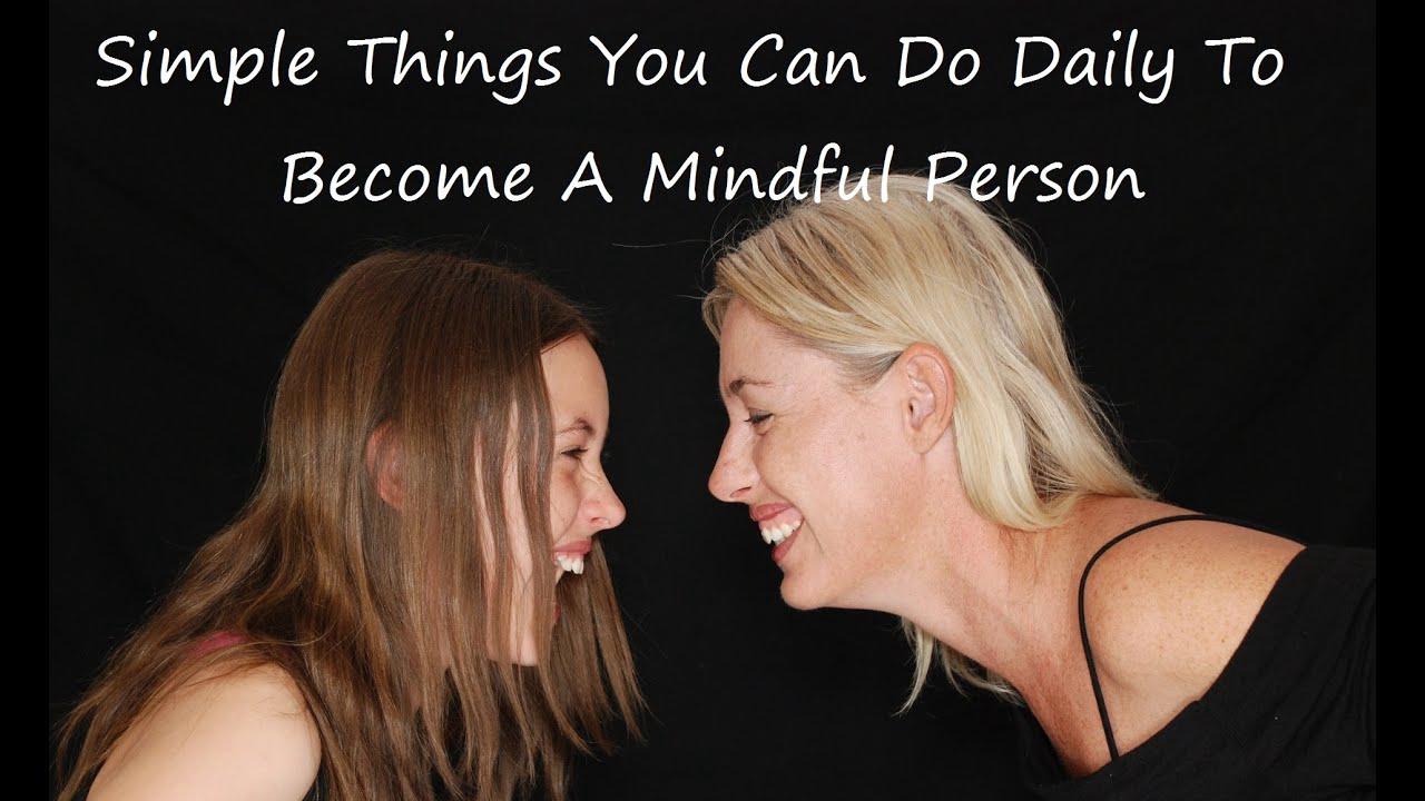 'Video thumbnail for 15 Simple Things You Can Do Daily To Become A Mindful Person'